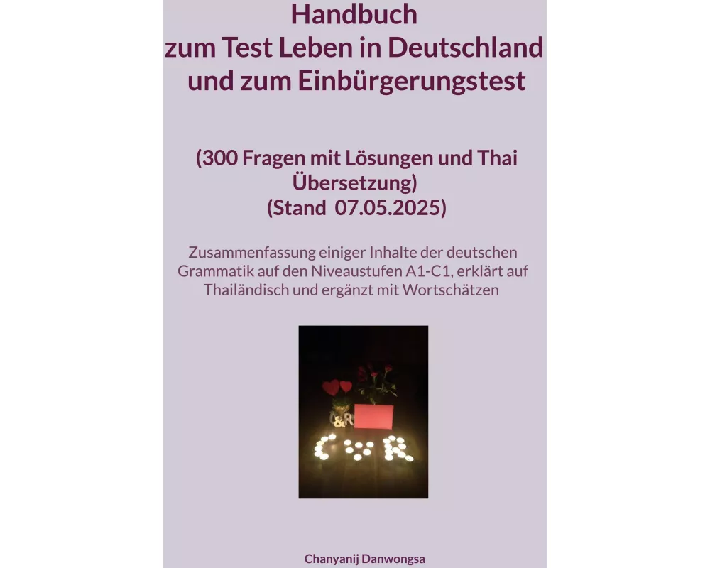 Handbuch zum Test Leben in Deutschland und zum Einbürgerungstest (300 Fragen mit Lösungen und Thai Übersetzung) (Stand Mit einer Zusammenfassung einig
