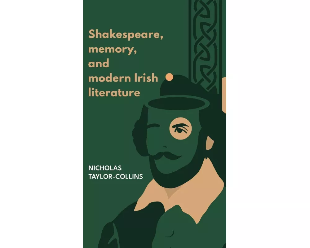 Shakespeare, Memory, and Modern Irish Literature