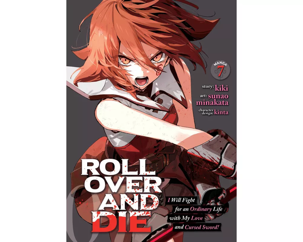 ROLL OVER AND DIE: I Will Fight for an Ordinary Life with My Love and Cursed Sword! (Manga) Vol. 7