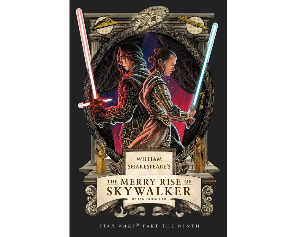William Shakespeare's The Merry Rise of Skywalker: Star Wars Part the Ninth