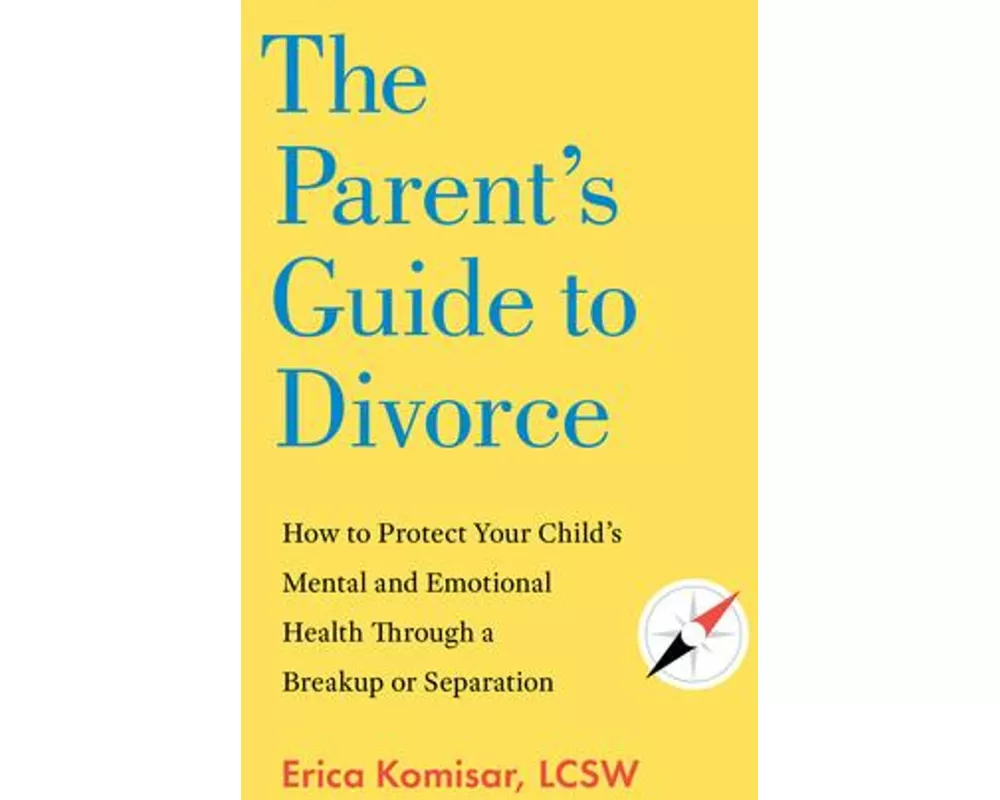 The Parent's Guide to Divorce