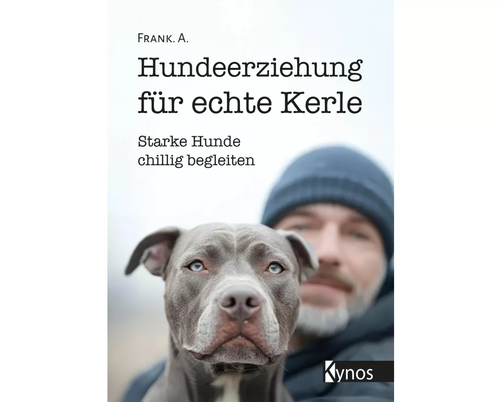 Hundeerziehung für echte Kerle