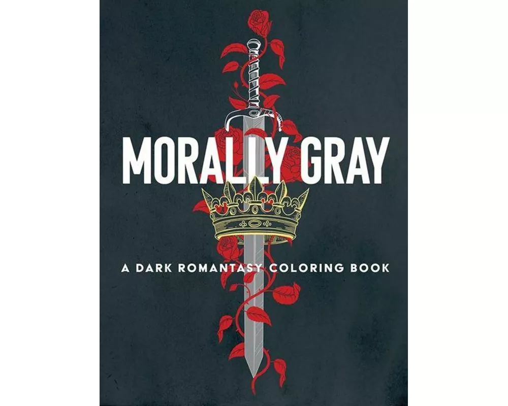Morally Gray: A Dark Romantasy Coloring Book