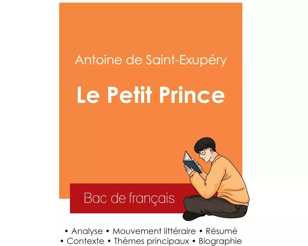 Réussir son Bac de français 2025 : Analyse du roman Le Petit Prince de Antoine de Saint-Exupéry