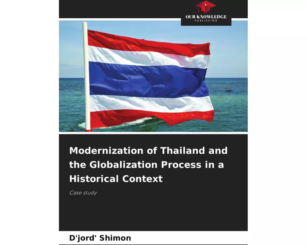 Modernization of Thailand and the Globalization Process in a Historical Context