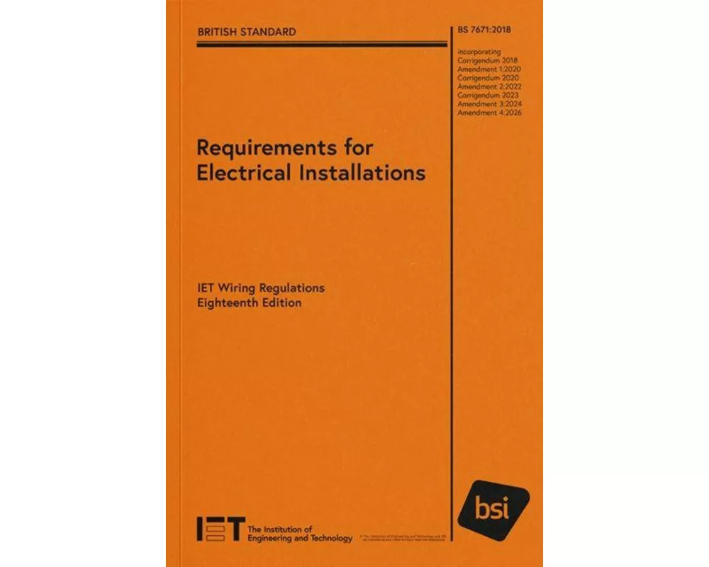 Requirements for Electrical Installations, IET Wiring Regulations, Eighteenth Edition, BS 7671:2018+A4:2026
