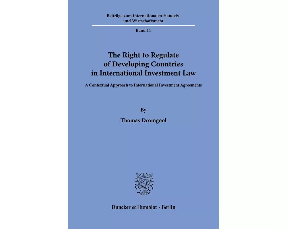 The Right to Regulate of Developing Countries in International Investment Law