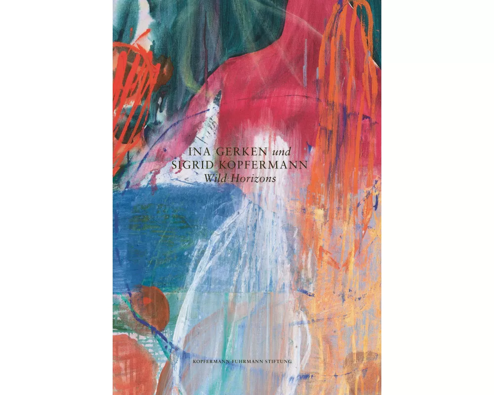 Ina Gerken und Sigrid Kopfermann: Wild Horizons