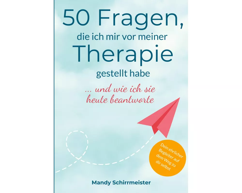 50 Fragen, die ich mir vor meiner Therapie gestellt habe