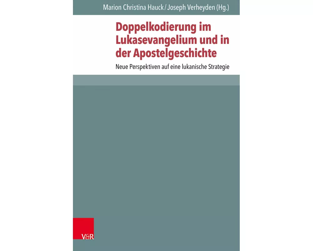 Doppelkodierung im Lukasevangelium und in der Apostelgeschichte