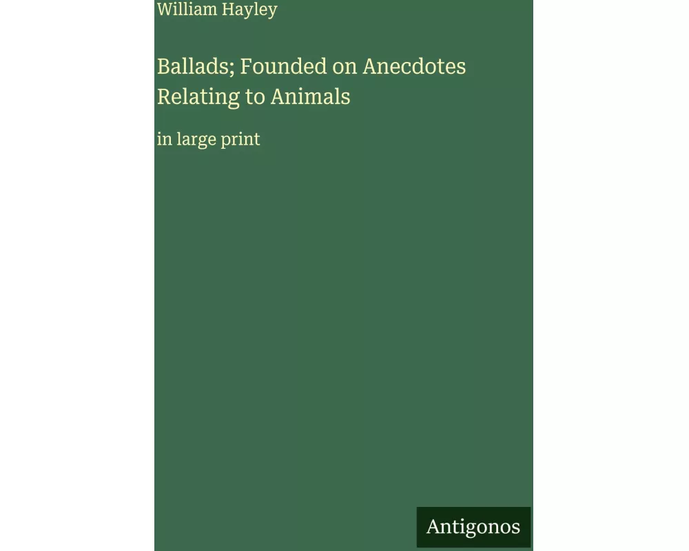 Ballads; Founded on Anecdotes Relating to Animals