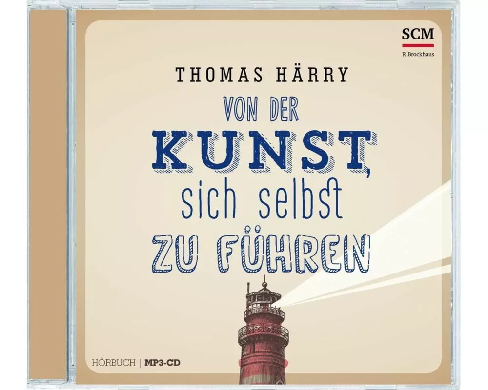 Von der Kunst, sich selbst zu führen - Hörbuch