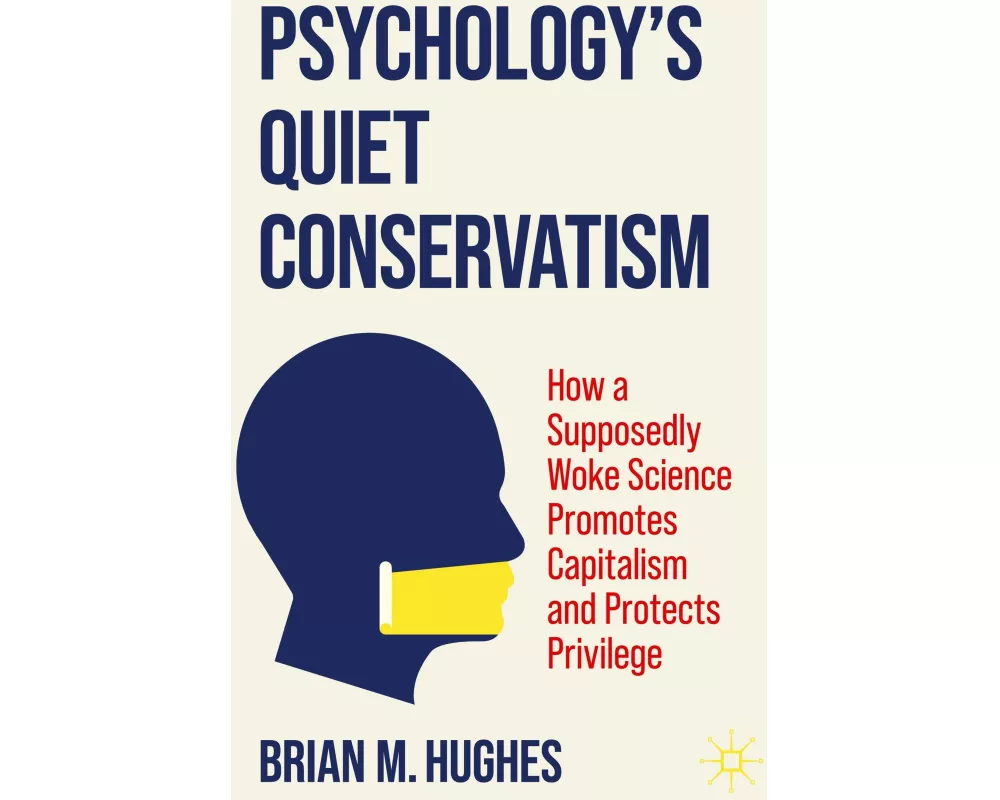 Psychology’s Quiet Conservatism