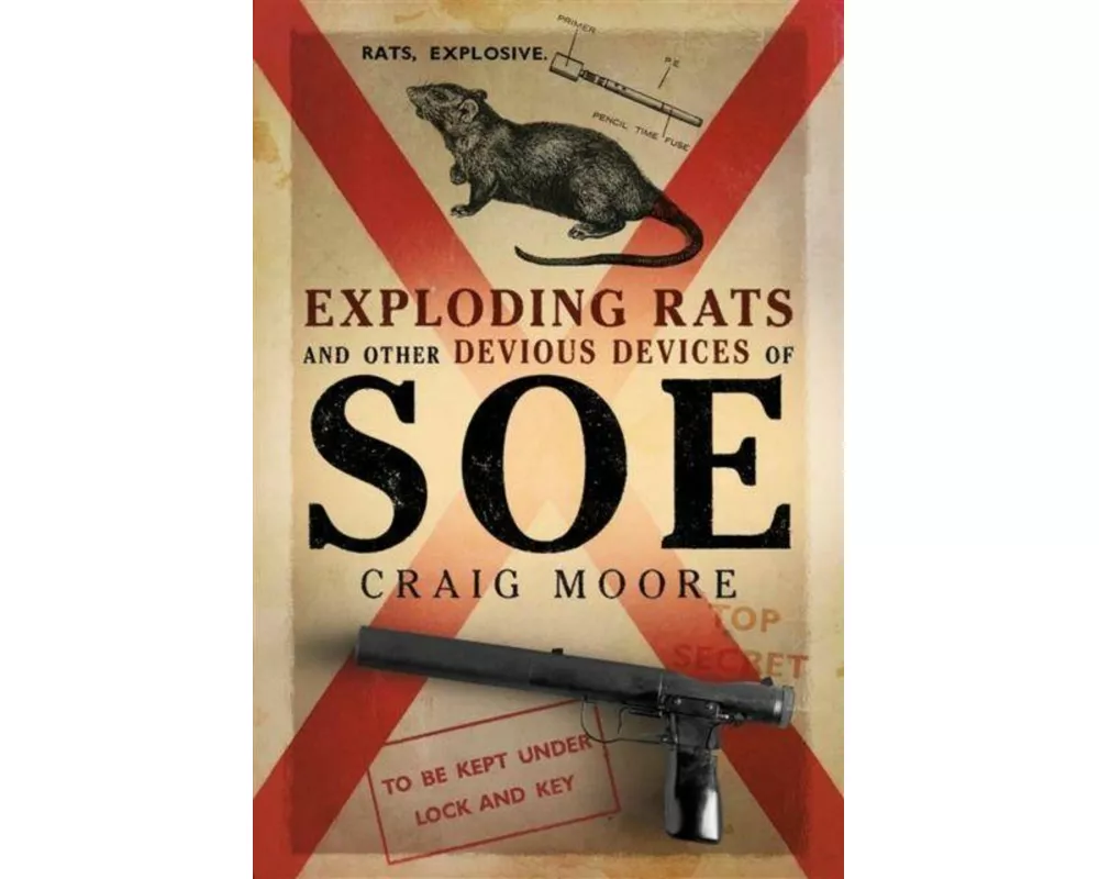 Exploding Rats and Other Devious Devices of SOE