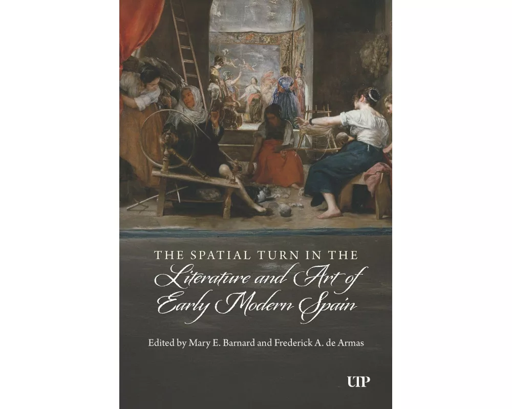 The Spatial Turn in the Literature and Art of Early Modern Spain
