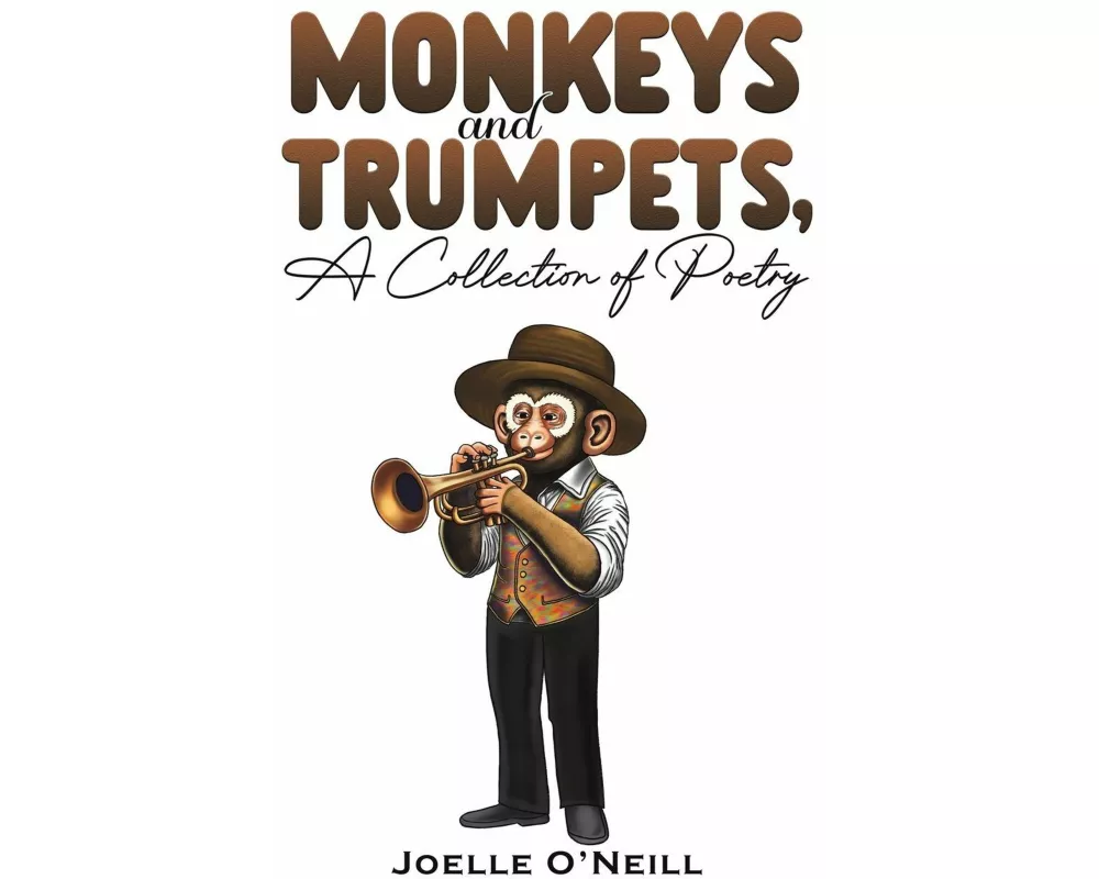 Monkeys and Trumpets, A Collection of Poetry
