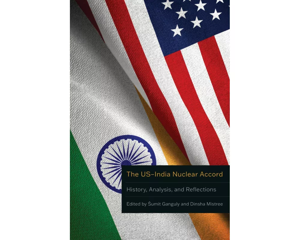 The US–India Nuclear Accord
