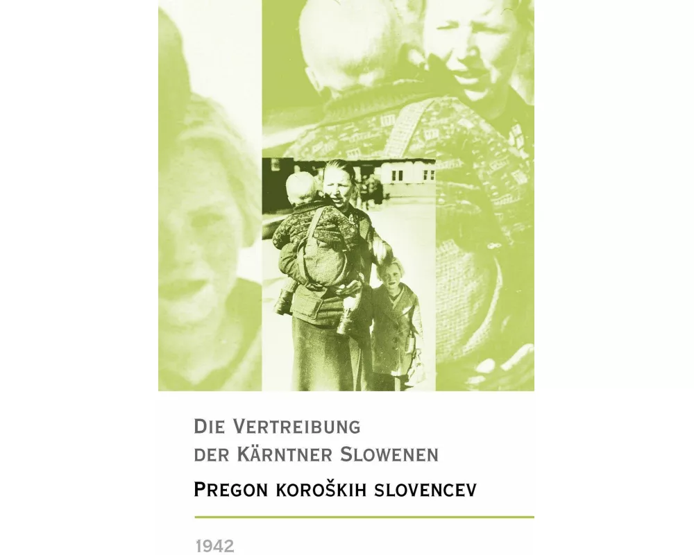 Die Vertreibung der Kärntner Slowenen 1942 - Pregon koro¿kih Slovencev1942