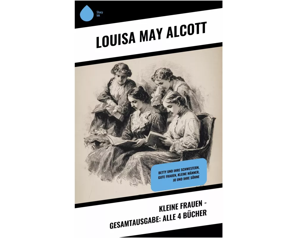 Kleine Frauen - Gesamtausgabe: Alle 4 Bücher