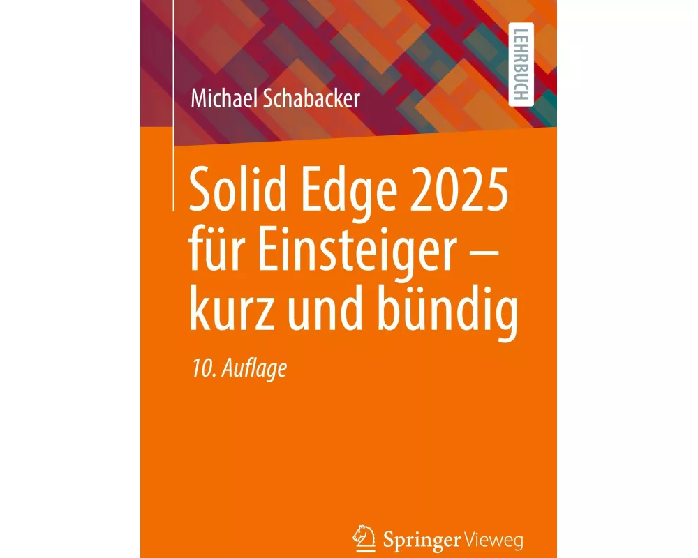 Solid Edge 2025 für Einsteiger – kurz und bündig