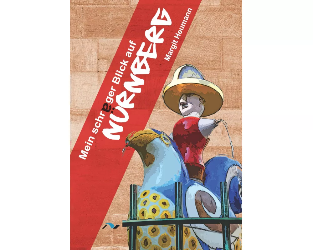 Mein schräger Blick auf Nürnberg