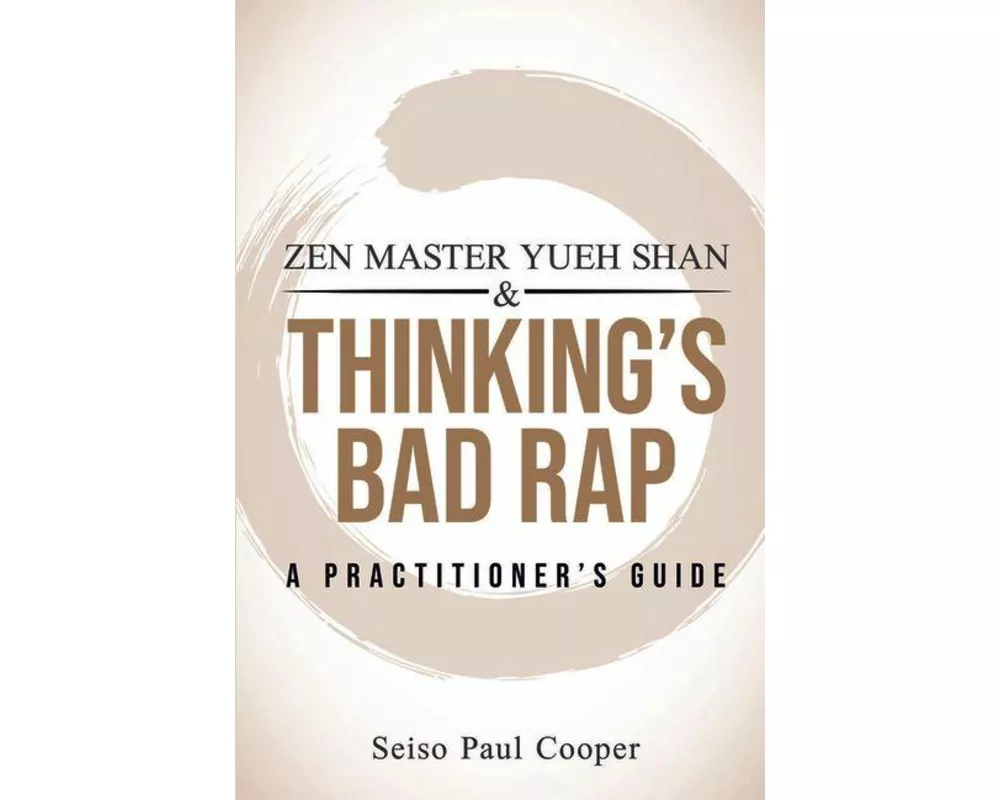 Zen Master Yueh Shan & Thinking's Bad Rap