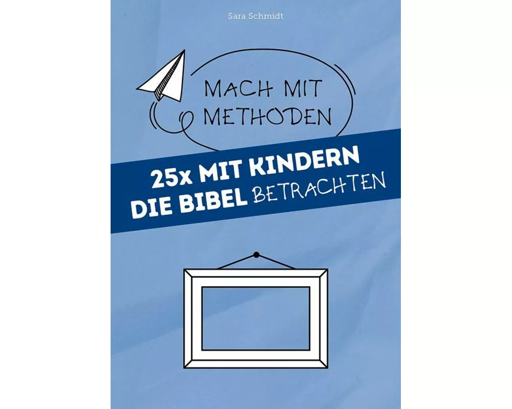 25x mit Kindern die Bibel betrachten