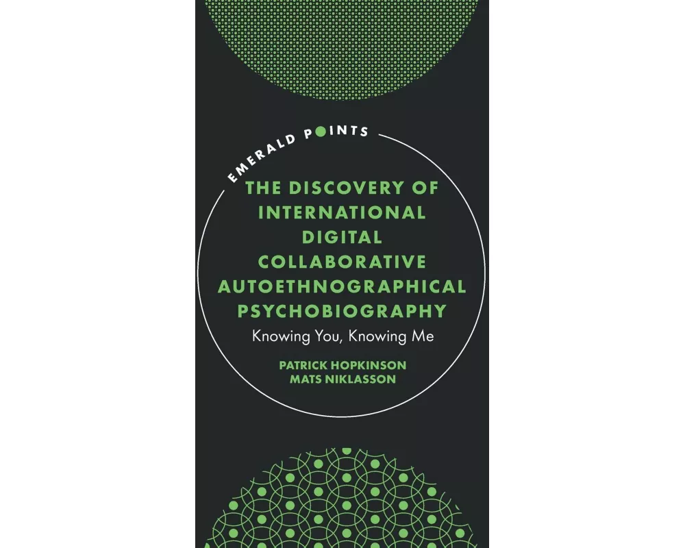 The Discovery of International Digital Collaborative Autoethnographical Psychobiography