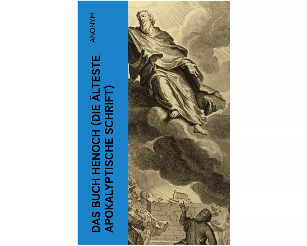 Das Buch Henoch (Die älteste apokalyptische Schrift)