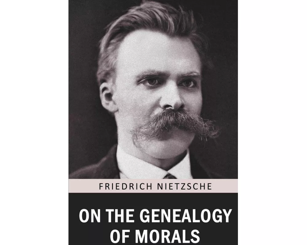 On the Genealogy of Morals