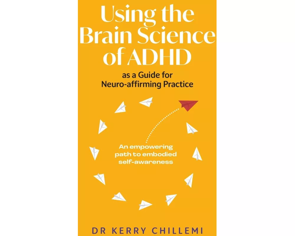 Using the Brain Science of ADHD as a Guide for Neuro-affirming Practice