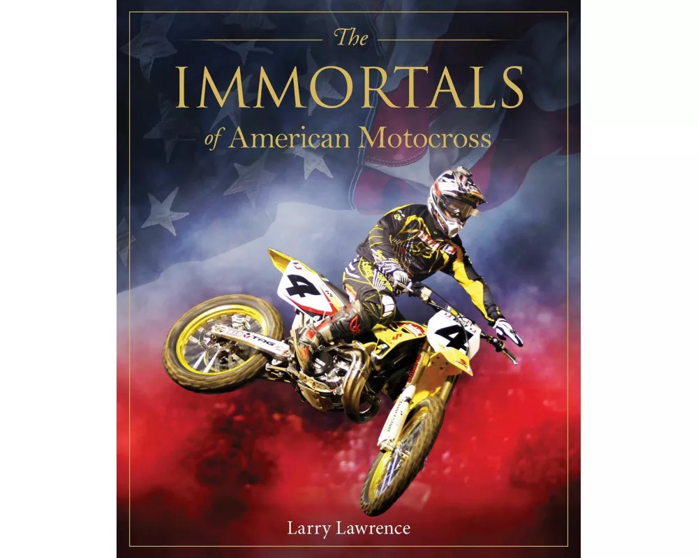 The Immortals of American Motocross