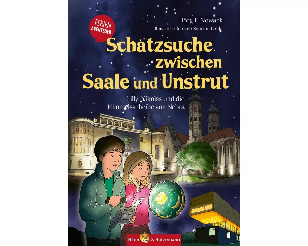 Schatzsuche zwischen Saale und Unstrut - Lilly, Nikolas und die Himmelscheibe von Nebra