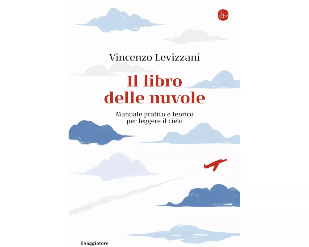 Il libro delle nuvole. Manuale pratico e teorico per leggere il cielo