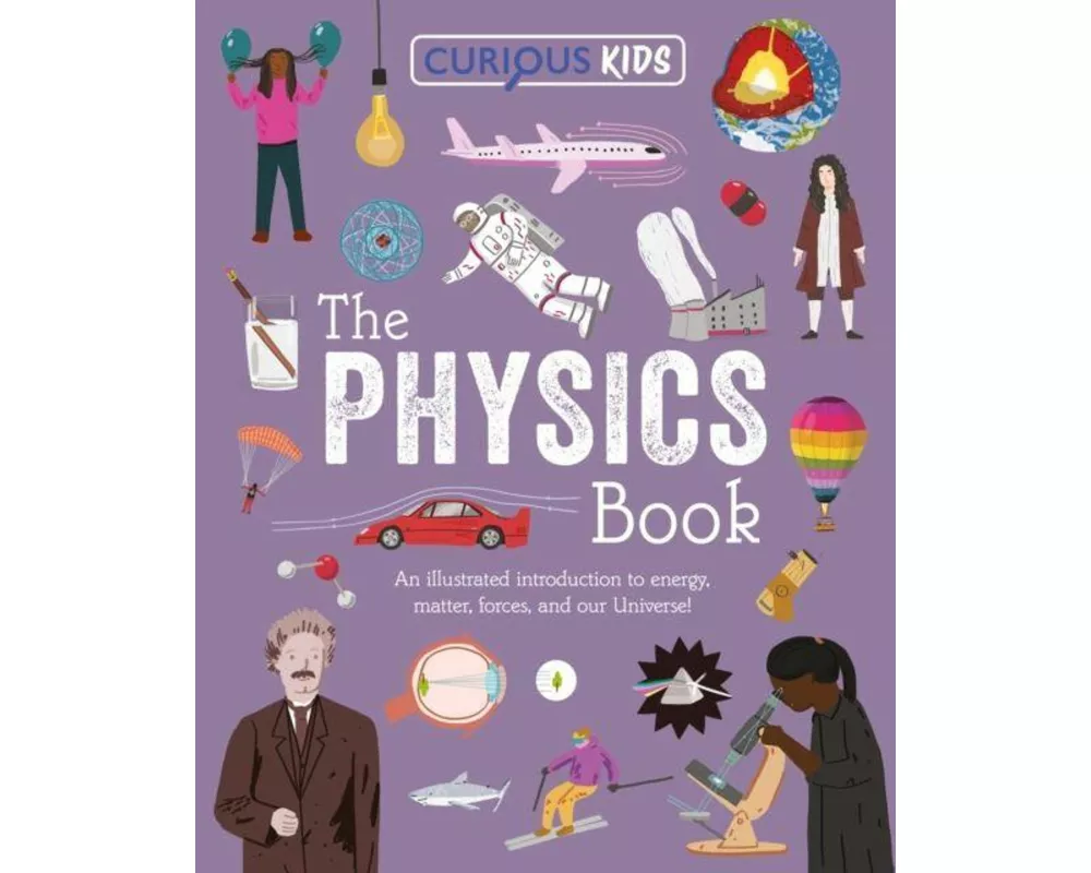 Curious Kids: The Physics Book