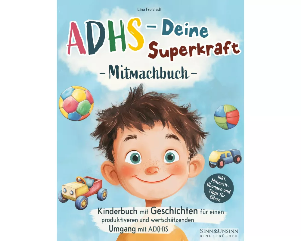 ADHS - Deine Superkraft: Mitmachbuch: Kinderbuch mit Geschichten für einen produktiveren und wertschätzenden Umgang mit AD(H)S: inkl. Mitmach-Übungen