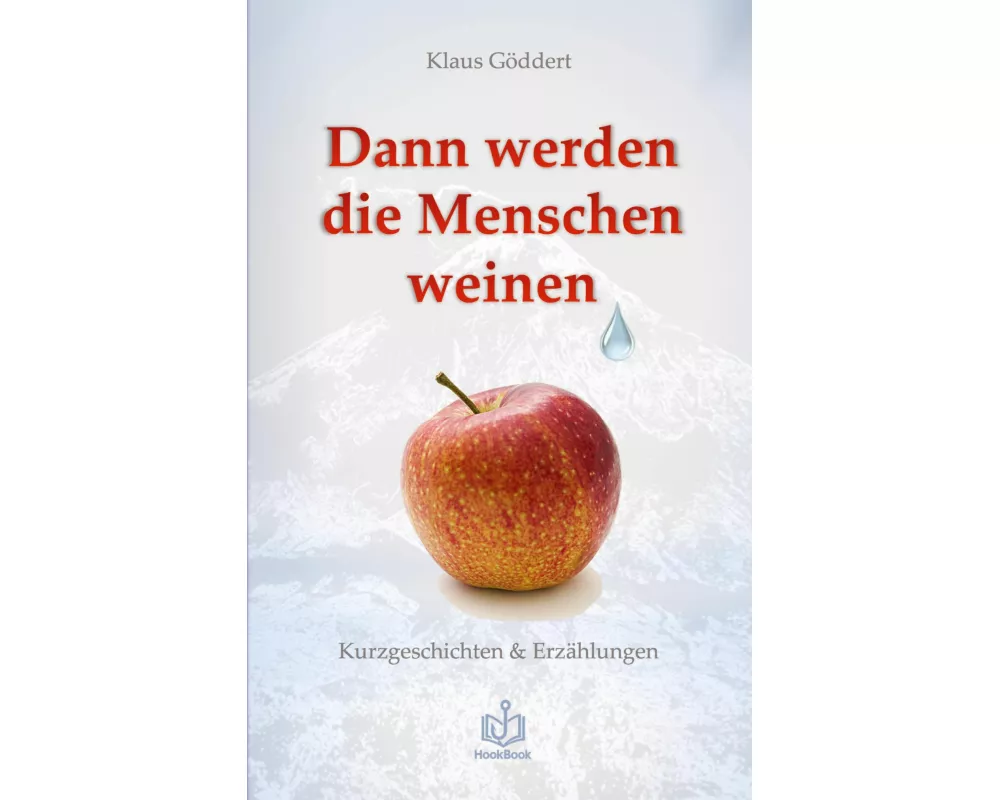 Dann werden die Menschen weinen