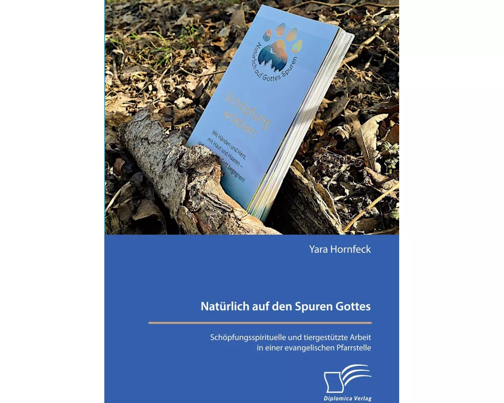 Natürlich auf den Spuren Gottes. Schöpfungsspirituelle und tiergestützte Arbeit in einer evangelischen Pfarrstelle