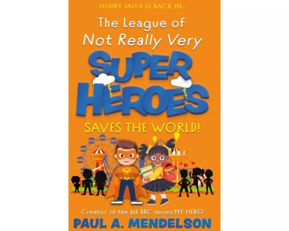 The League of Not Really Very Super Heroes Saves the World!