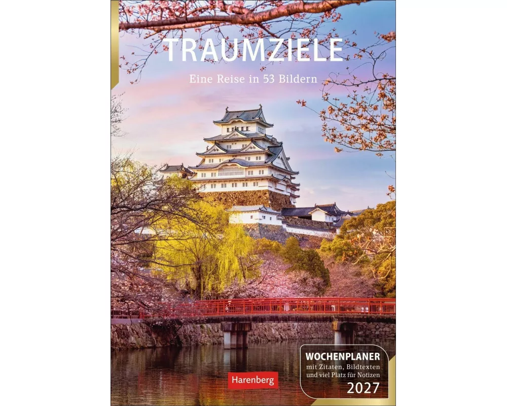 Traumziele Wochenplaner 2027 - Eine Reise in 53 Bildern