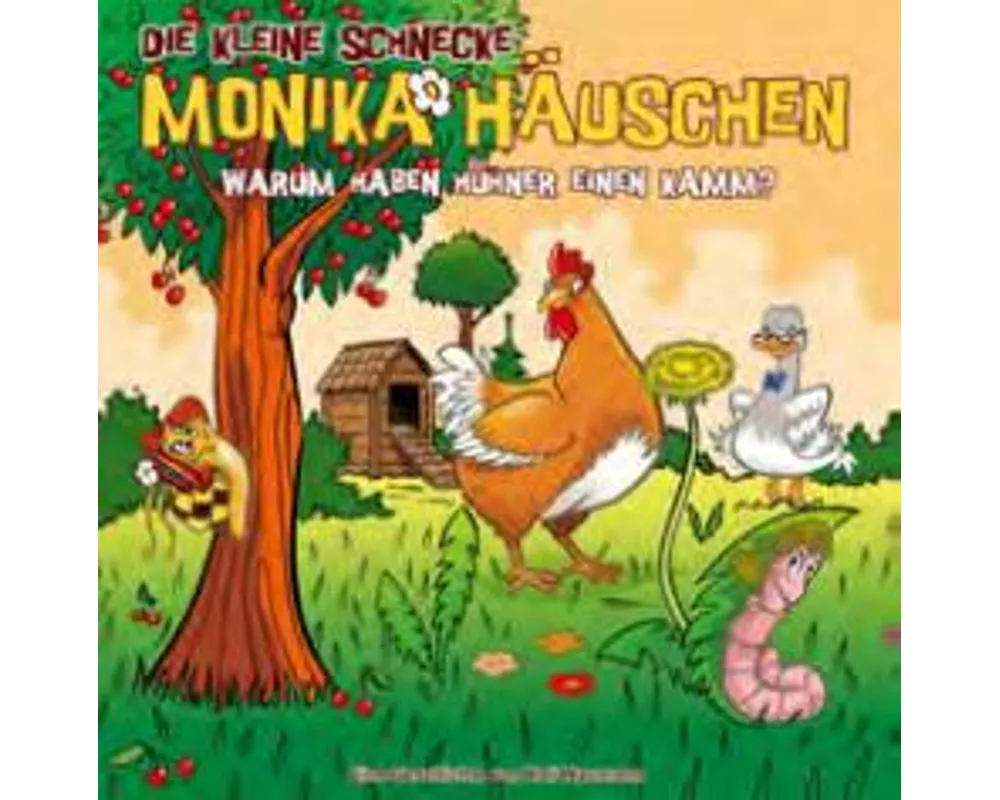 Die Kleine Schnecke Monika Häuschen 79: Warum haben Hühner einen Kamm?