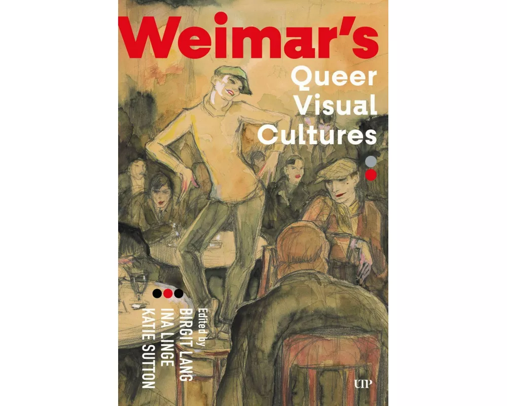 Weimar's Queer Visual Cultures