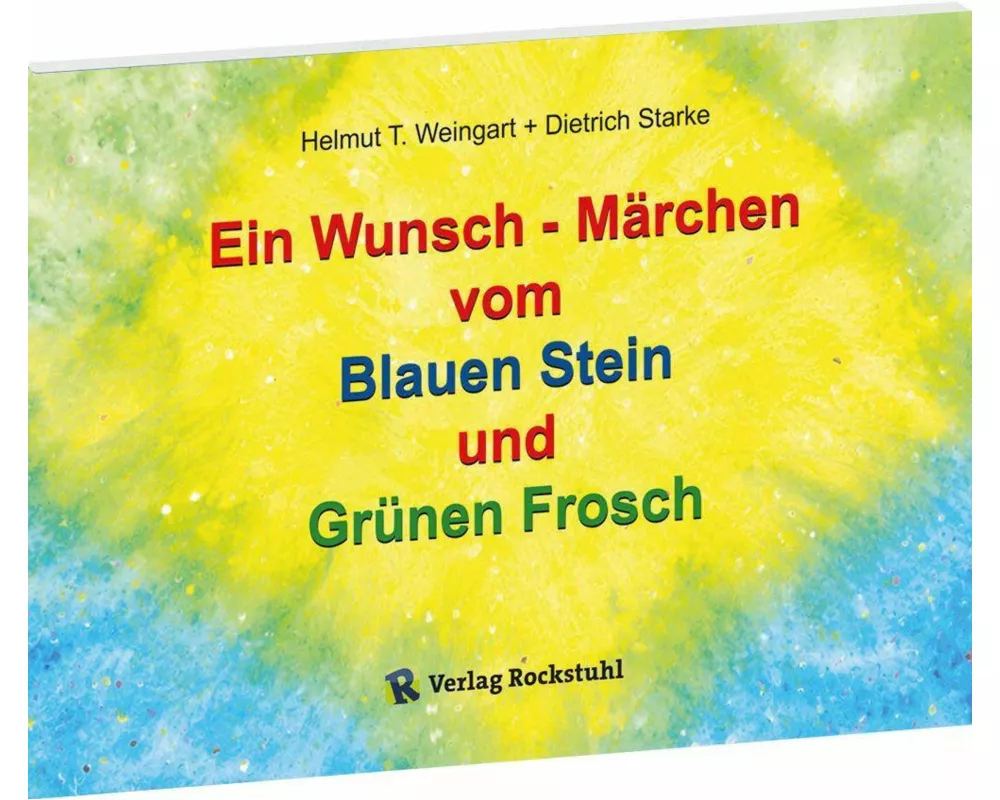 Ein Wunsch - Märchen vom Blauen Stein und Grünen Frosch