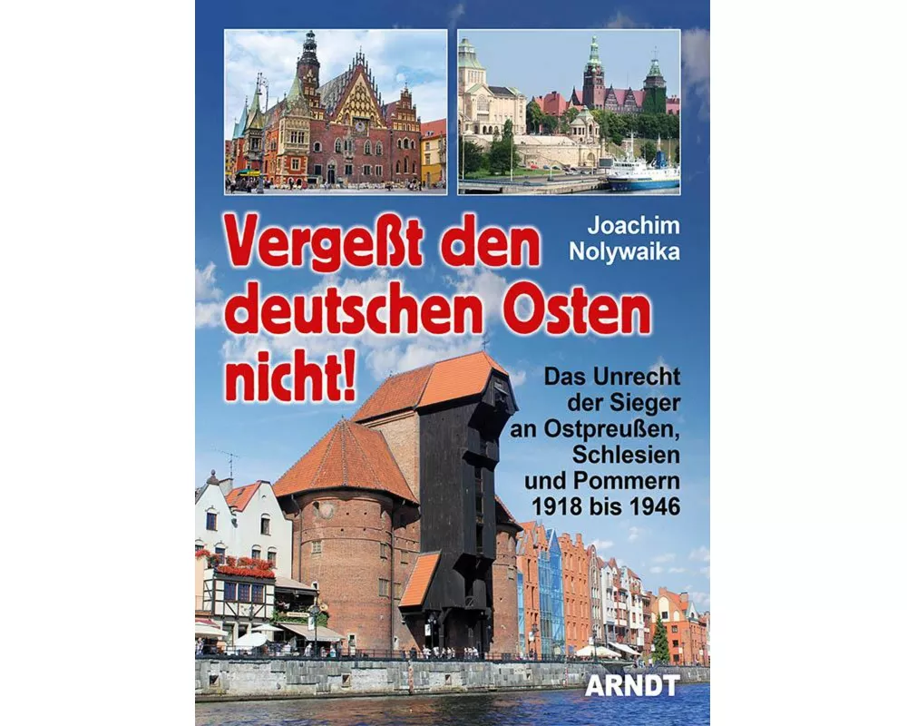 Vergeßt den Deutschen Osten nicht!