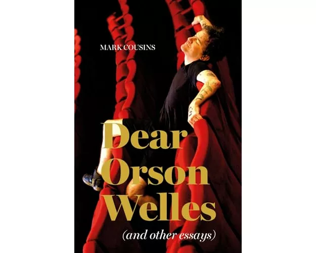 Dear Orson Wells and Other Essays