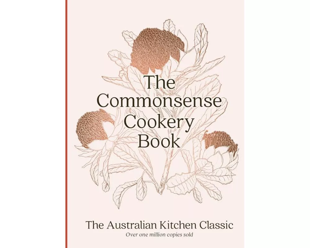 The Commonsense Cookery Book: The Australian Kitchen Classic - the trusted and beloved cookbook reimagined for modern cooks, for fans of Stephanie Ale
