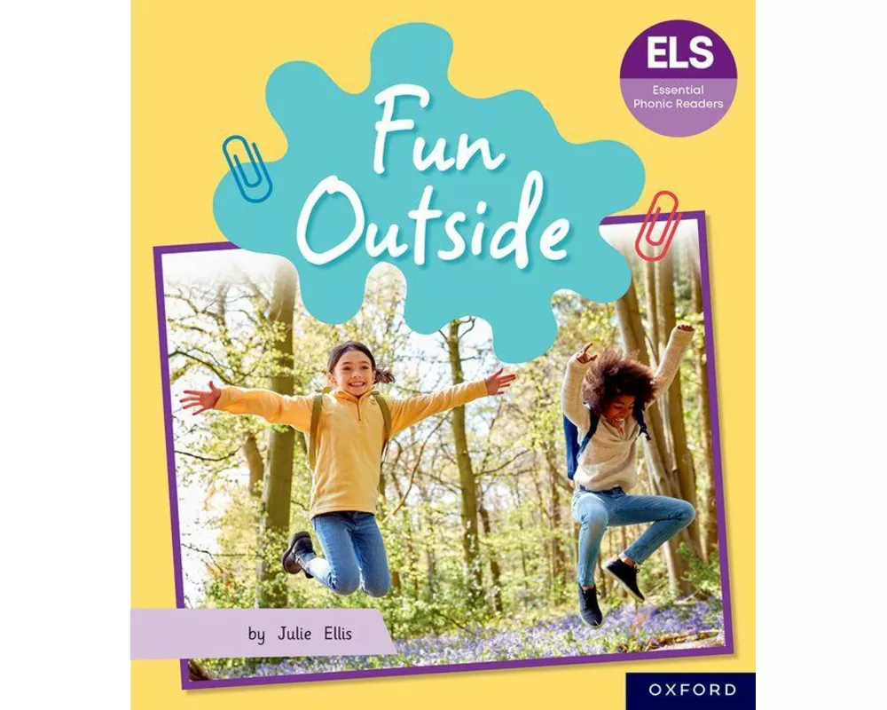 Essential Letters and Sounds: Essential Phonic Readers: Oxford Reading Level 5: Fun Outside