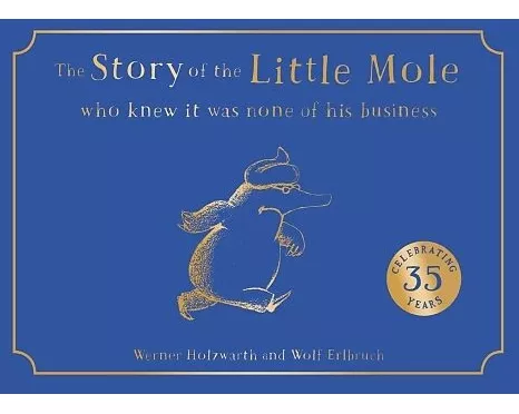 The Story of the Little Mole who knew it was none of his business