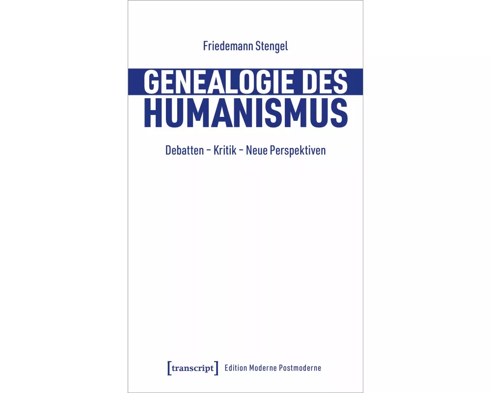 Genealogie des Humanismus