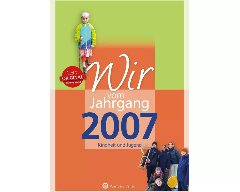 Wir vom Jahrgang 2007 - Kindheit und Jugend